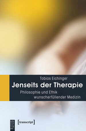 Buchcover Jenseits der Therapie | Tobias Eichinger | EAN 9783839425435 | ISBN 3-8394-2543-3 | ISBN 978-3-8394-2543-5