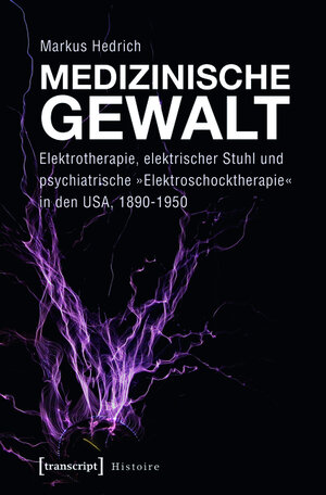 Buchcover Medizinische Gewalt | Markus Hedrich | EAN 9783839428023 | ISBN 3-8394-2802-5 | ISBN 978-3-8394-2802-3
