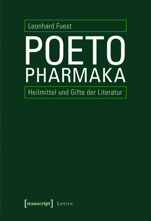 Buchcover Poetopharmaka | Leonhard Fuest | EAN 9783839428306 | ISBN 3-8394-2830-0 | ISBN 978-3-8394-2830-6