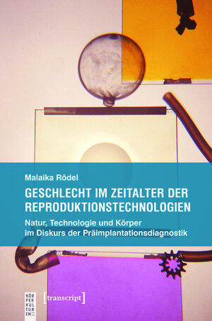 Buchcover Geschlecht im Zeitalter der Reproduktionstechnologien | Malaika Rödel | EAN 9783839429211 | ISBN 3-8394-2921-8 | ISBN 978-3-8394-2921-1