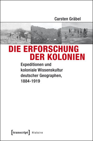 Buchcover Die Erforschung der Kolonien | Carsten Gräbel | EAN 9783839429242 | ISBN 3-8394-2924-2 | ISBN 978-3-8394-2924-2