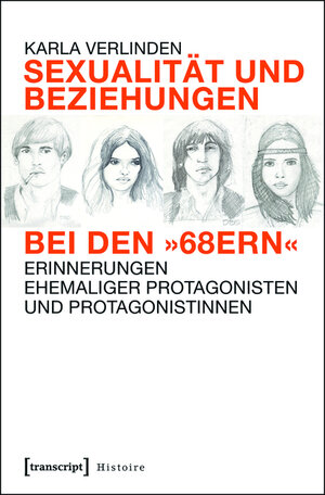Buchcover Sexualität und Beziehungen bei den »68ern« | Karla Verlinden | EAN 9783839429747 | ISBN 3-8394-2974-9 | ISBN 978-3-8394-2974-7