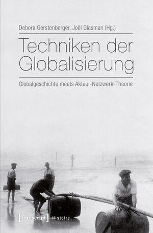 Buchcover Techniken der Globalisierung  | EAN 9783839430217 | ISBN 3-8394-3021-6 | ISBN 978-3-8394-3021-7