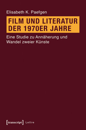 Buchcover Film und Literatur der 1970er Jahre | Elisabeth K. Paefgen | EAN 9783839430392 | ISBN 3-8394-3039-9 | ISBN 978-3-8394-3039-2