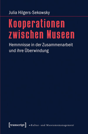 Buchcover Kooperationen zwischen Museen | Julia Hilgers-Sekowsky | EAN 9783839430736 | ISBN 3-8394-3073-9 | ISBN 978-3-8394-3073-6