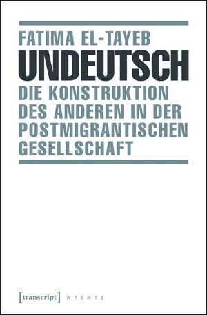 Buchcover Undeutsch | Fatima El-Tayeb | EAN 9783839430743 | ISBN 3-8394-3074-7 | ISBN 978-3-8394-3074-3