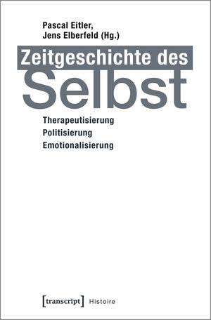 Buchcover Zeitgeschichte des Selbst  | EAN 9783839430842 | ISBN 3-8394-3084-4 | ISBN 978-3-8394-3084-2