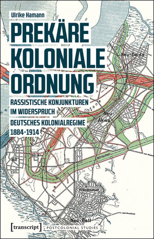 Buchcover Prekäre koloniale Ordnung | Ulrike Hamann | EAN 9783839430903 | ISBN 3-8394-3090-9 | ISBN 978-3-8394-3090-3