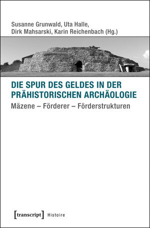 Buchcover Die Spur des Geldes in der Prähistorischen Archäologie  | EAN 9783839431139 | ISBN 3-8394-3113-1 | ISBN 978-3-8394-3113-9