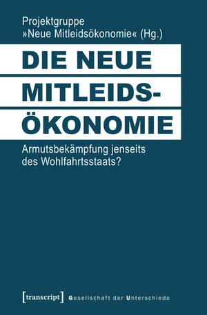 Buchcover Die neue Mitleidsökonomie  | EAN 9783839431580 | ISBN 3-8394-3158-1 | ISBN 978-3-8394-3158-0