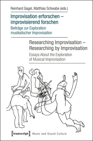 Buchcover Improvisation erforschen - improvisierend forschen / Researching Improvisation - Researching by Improvisation  | EAN 9783839431887 | ISBN 3-8394-3188-3 | ISBN 978-3-8394-3188-7