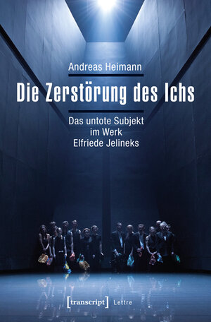 Buchcover Die Zerstörung des Ichs | Andreas Heimann | EAN 9783839432143 | ISBN 3-8394-3214-6 | ISBN 978-3-8394-3214-3