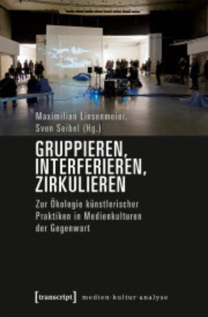 Buchcover Gruppieren, Interferieren, Zirkulieren  | EAN 9783839432419 | ISBN 3-8394-3241-3 | ISBN 978-3-8394-3241-9