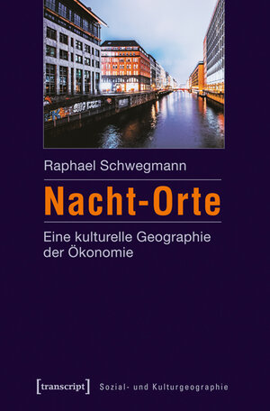 Buchcover Nacht-Orte | Raphael Schwegmann | EAN 9783839432563 | ISBN 3-8394-3256-1 | ISBN 978-3-8394-3256-3
