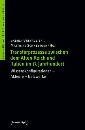 Buchcover Transferprozesse zwischen dem Alten Reich und Italien im 17. Jahrhundert  | EAN 9783839432938 | ISBN 3-8394-3293-6 | ISBN 978-3-8394-3293-8