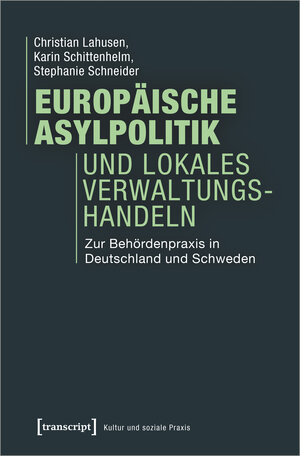 Buchcover Europäische Asylpolitik und lokales Verwaltungshandeln | Christian Lahusen | EAN 9783839433300 | ISBN 3-8394-3330-4 | ISBN 978-3-8394-3330-0