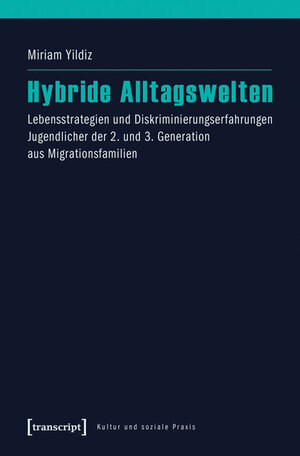 Buchcover Hybride Alltagswelten | Miriam Yildiz | EAN 9783839433539 | ISBN 3-8394-3353-3 | ISBN 978-3-8394-3353-9