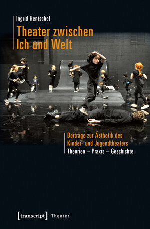Buchcover Theater zwischen Ich und Welt | Ingrid Hentschel | EAN 9783839433829 | ISBN 3-8394-3382-7 | ISBN 978-3-8394-3382-9