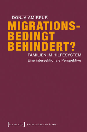 Buchcover Migrationsbedingt behindert? | Donja Amirpur | EAN 9783839434079 | ISBN 3-8394-3407-6 | ISBN 978-3-8394-3407-9