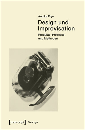 Buchcover Design und Improvisation | Annika Frye | EAN 9783839434932 | ISBN 3-8394-3493-9 | ISBN 978-3-8394-3493-2
