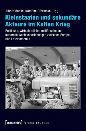 Buchcover Kleinstaaten und sekundäre Akteure im Kalten Krieg  | EAN 9783839435267 | ISBN 3-8394-3526-9 | ISBN 978-3-8394-3526-7