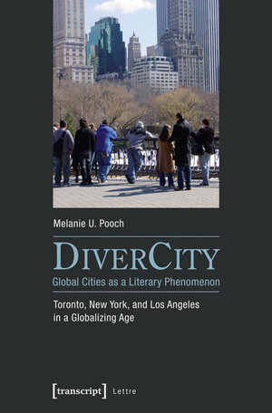 Buchcover DiverCity - Global Cities as a Literary Phenomenon | Melanie U. Pooch | EAN 9783839435410 | ISBN 3-8394-3541-2 | ISBN 978-3-8394-3541-0