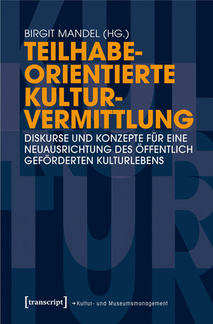 Buchcover Teilhabeorientierte Kulturvermittlung  | EAN 9783839435618 | ISBN 3-8394-3561-7 | ISBN 978-3-8394-3561-8