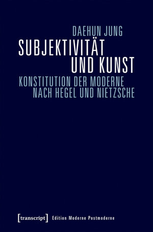 Buchcover Subjektivität und Kunst | Daehun Jung | EAN 9783839436110 | ISBN 3-8394-3611-7 | ISBN 978-3-8394-3611-0