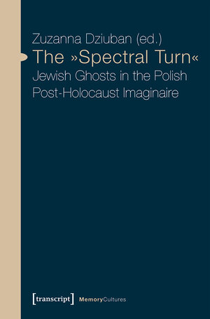 Buchcover The »Spectral Turn«  | EAN 9783839436295 | ISBN 3-8394-3629-X | ISBN 978-3-8394-3629-5