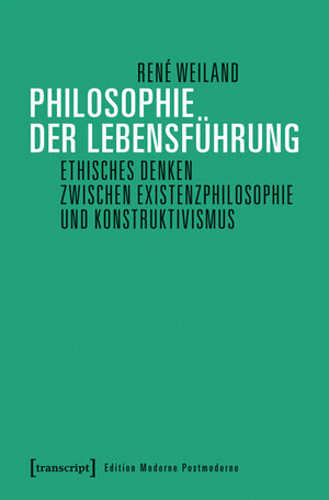 Buchcover Philosophie der Lebensführung | René Weiland | EAN 9783839436325 | ISBN 3-8394-3632-X | ISBN 978-3-8394-3632-5