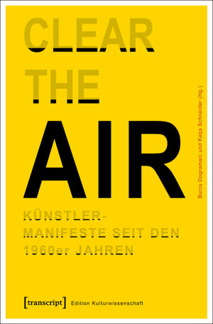 Buchcover »Clear the Air«. Künstlermanifeste seit den 1960er Jahren  | EAN 9783839436400 | ISBN 3-8394-3640-0 | ISBN 978-3-8394-3640-0