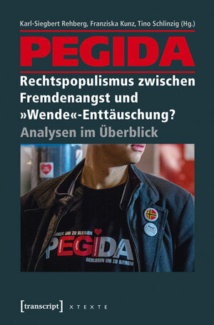 Buchcover PEGIDA – Rechtspopulismus zwischen Fremdenangst und »Wende«-Enttäuschung?  | EAN 9783839436585 | ISBN 3-8394-3658-3 | ISBN 978-3-8394-3658-5