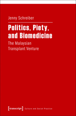 Buchcover Politics, Piety, and Biomedicine | Jenny Schreiber | EAN 9783839437025 | ISBN 3-8394-3702-4 | ISBN 978-3-8394-3702-5