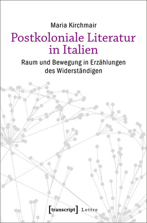 Buchcover Postkoloniale Literatur in Italien | Maria Kirchmair | EAN 9783839437735 | ISBN 3-8394-3773-3 | ISBN 978-3-8394-3773-5