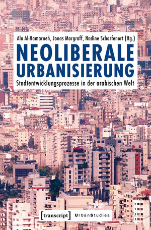 Buchcover Neoliberale Urbanisierung  | EAN 9783839437803 | ISBN 3-8394-3780-6 | ISBN 978-3-8394-3780-3