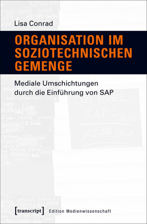 Buchcover Organisation im soziotechnischen Gemenge | Lisa Conrad | EAN 9783839437841 | ISBN 3-8394-3784-9 | ISBN 978-3-8394-3784-1