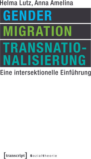 Buchcover Gender, Migration, Transnationalisierung | Helma Lutz | EAN 9783839437964 | ISBN 3-8394-3796-2 | ISBN 978-3-8394-3796-4