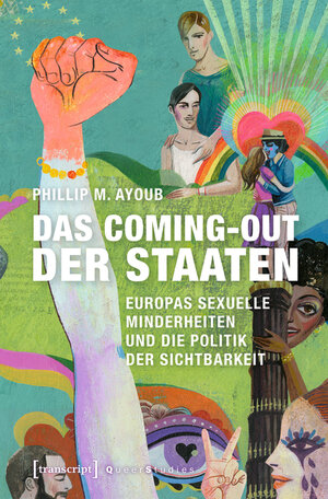 Buchcover Das Coming-out der Staaten | Phillip M. Ayoub | EAN 9783839437971 | ISBN 3-8394-3797-0 | ISBN 978-3-8394-3797-1