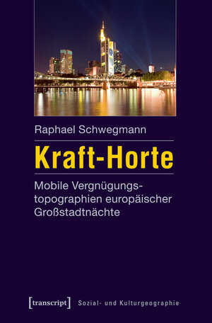 Buchcover Kraft-Horte | Raphael Schwegmann | EAN 9783839438169 | ISBN 3-8394-3816-0 | ISBN 978-3-8394-3816-9