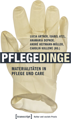 Buchcover Pflegedinge  | EAN 9783839438411 | ISBN 3-8394-3841-1 | ISBN 978-3-8394-3841-1