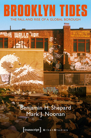 Buchcover Brooklyn Tides | Benjamin Heim Shepard | EAN 9783839438671 | ISBN 3-8394-3867-5 | ISBN 978-3-8394-3867-1