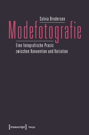 Buchcover Modefotografie | Sylvia Brodersen | EAN 9783839438701 | ISBN 3-8394-3870-5 | ISBN 978-3-8394-3870-1