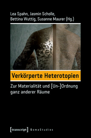 Buchcover Verkörperte Heterotopien  | EAN 9783839438732 | ISBN 3-8394-3873-X | ISBN 978-3-8394-3873-2