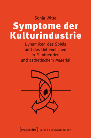 Buchcover Symptome der Kulturindustrie | Sonja Witte | EAN 9783839438770 | ISBN 3-8394-3877-2 | ISBN 978-3-8394-3877-0