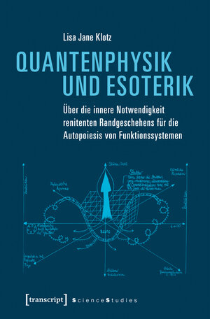 Buchcover Quantenphysik und Esoterik | Lisa Jane Klotz | EAN 9783839438961 | ISBN 3-8394-3896-9 | ISBN 978-3-8394-3896-1