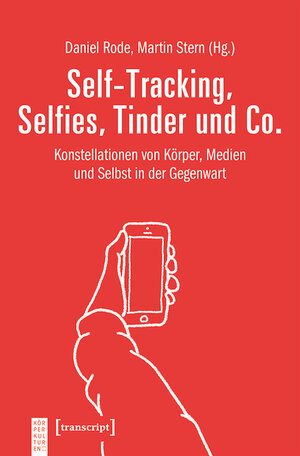 Buchcover Self-Tracking, Selfies, Tinder und Co.  | EAN 9783839439081 | ISBN 3-8394-3908-6 | ISBN 978-3-8394-3908-1