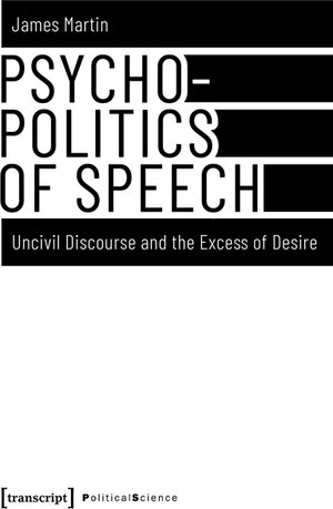 Buchcover Psychopolitics of Speech | James Martin | EAN 9783839439197 | ISBN 3-8394-3919-1 | ISBN 978-3-8394-3919-7
