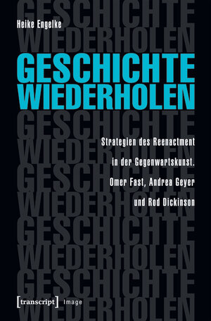 Buchcover Geschichte wiederholen | Heike Engelke | EAN 9783839439227 | ISBN 3-8394-3922-1 | ISBN 978-3-8394-3922-7