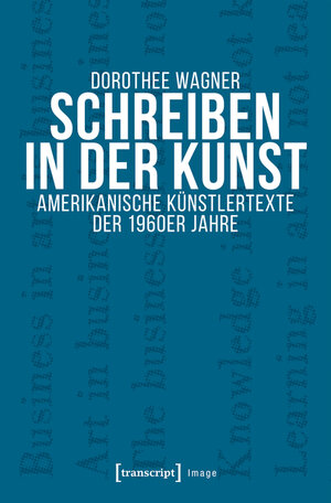 Buchcover Schreiben in der Kunst | Dorothee Wagner | EAN 9783839439432 | ISBN 3-8394-3943-4 | ISBN 978-3-8394-3943-2