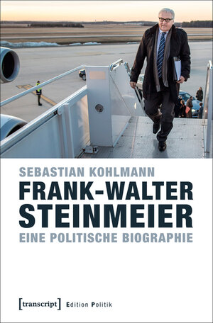 Buchcover Frank-Walter Steinmeier | Sebastian Kohlmann | EAN 9783839439517 | ISBN 3-8394-3951-5 | ISBN 978-3-8394-3951-7